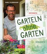 Garteln ohne Garten - Karl Ploberger