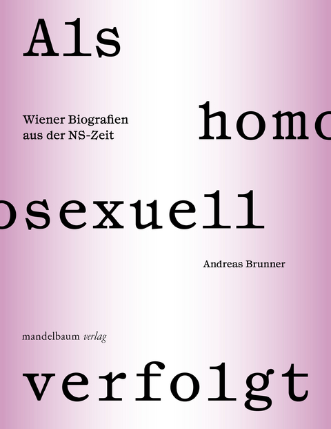 Als homosexuell verfolgt - Andreas Brunner