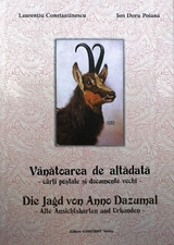 Die Jagd von Anno Dazumal - Alte Ansichtskarten und Urkunden - Laurentiu Constantinescu, Ion Doru Poiana