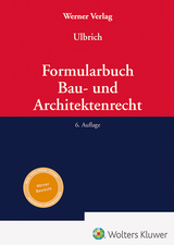 Formularbuch Bau- und Architektenrecht - Ulbrich, Hans Benno