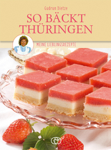 So bäckt Thüringen - Gudrun Dietze