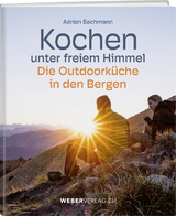 Kochen unter freiem Himmel - Adrian Bachmann