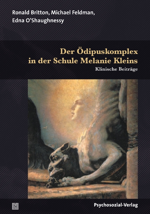 Der Ödipuskomplex in der Schule Melanie Kleins - Ronald Britton, Michael Feldman, Edna O’Shaughnessy