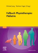 Fallbuch Physiotherapie: Pädiatrie - 