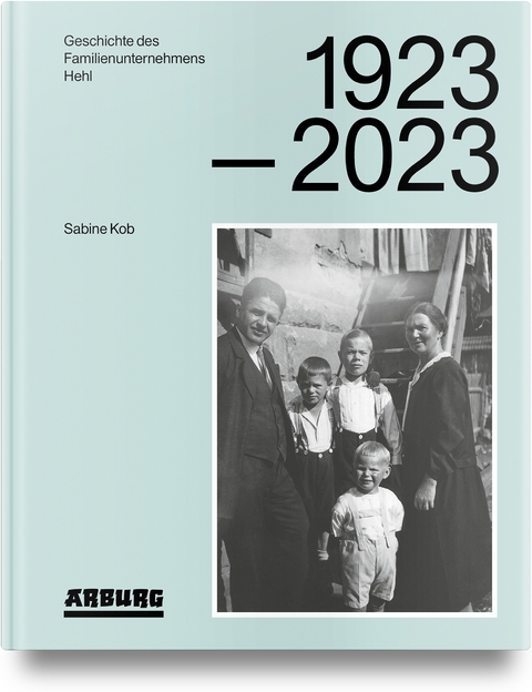 Geschichte des Familienunternehmens Hehl 1923-2023 - Sabine Kob