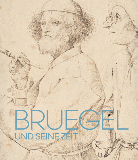 Bruegel und seine Zeit - 