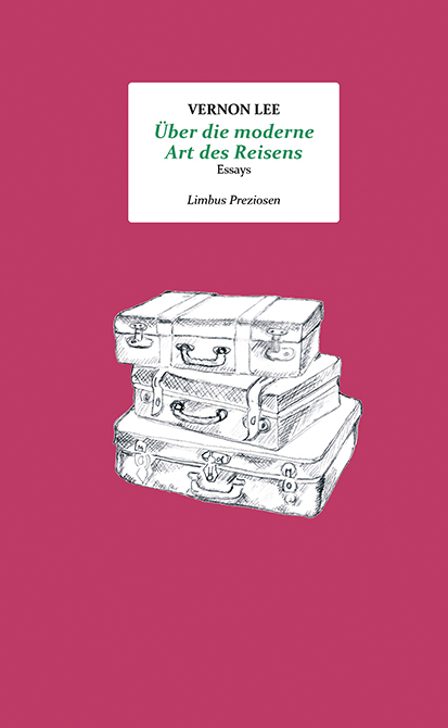 Über die moderne Art des Reisens - Vernon Lee