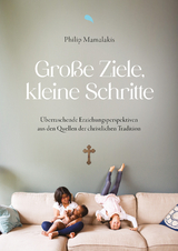 Große Ziele, kleine Schritte - Philip Mamalakis