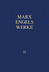MEW / Marx-Engels-Werke Band 21 - Marx, Karl; Engels, Friedrich