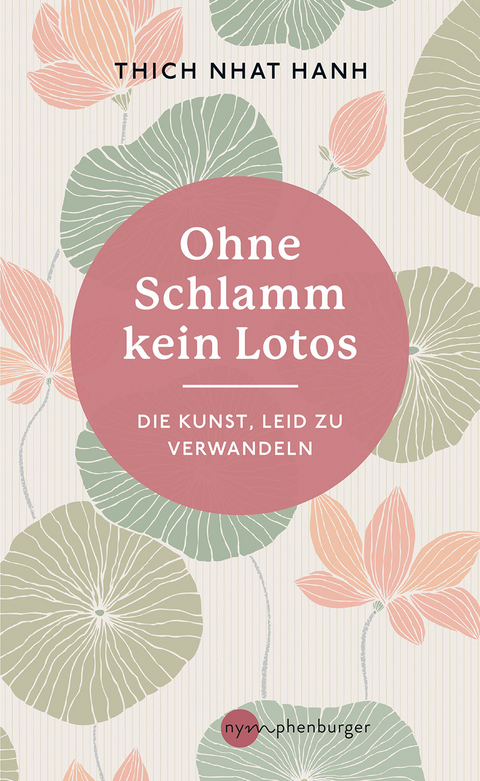 Ohne Schlamm kein Lotos - Thich Nhat Hanh