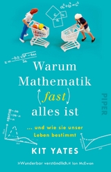 Warum Mathematik (fast) alles ist - Kit Yates