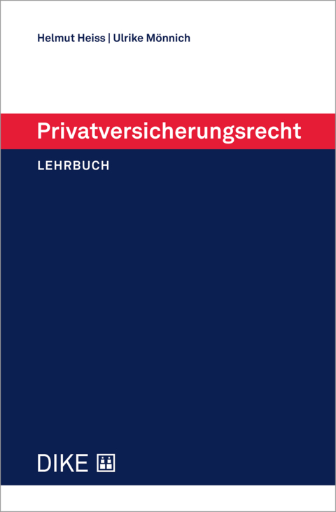 Privatversicherungsrecht - Helmut Heiss, Ulrike Mönnich