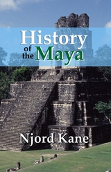 History of the Maya -  Njord Kane