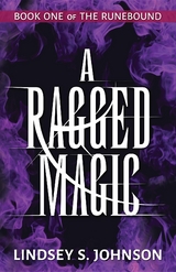 Ragged Magic -  Lindsey S. Johnson