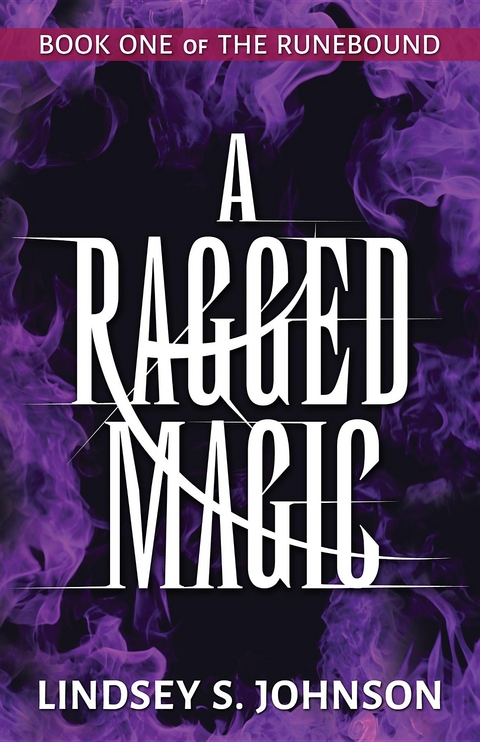 Ragged Magic -  Lindsey S. Johnson