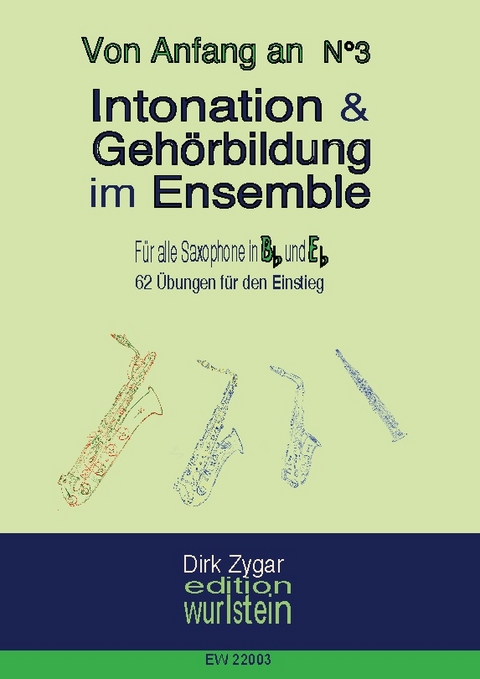 Intonation und Gehörbildung im Ensemble: Für alle Saxophone in Bb & Eb - Dirk Zygar