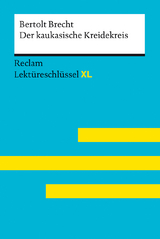 Der kaukasische Kreidekreis von Bertolt Brecht: Lektüreschlüssel mit Inhaltsangabe, Interpretation, Prüfungsaufgaben mit Lösungen, Lernglossar. (Reclam Lektüreschlüssel XL) - Brecht, Bertolt; Borcherding, Wilhelm