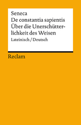 De constantia sapientis / Über die Unerschütterlichkeit des Weisen. Lateinisch/Deutsch -  Lucius Annaeus Seneca