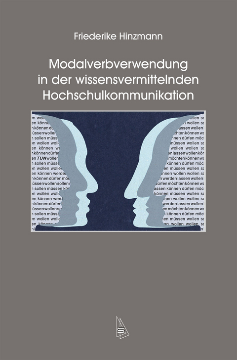 Modalverbverwendung in der wissensvermittelnden Hochschulkommunikation - Friederike Hinzmann