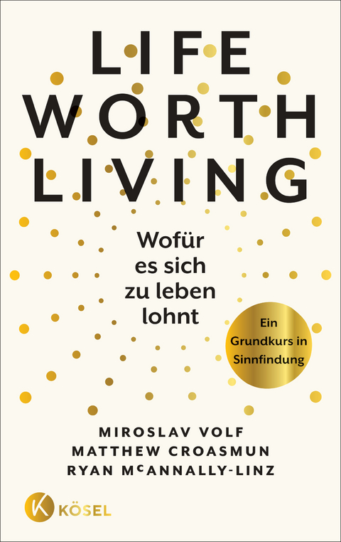 Life Worth Living - Miroslav Volf, Matthew Croasmun, Ryan McAnnaly-Linz