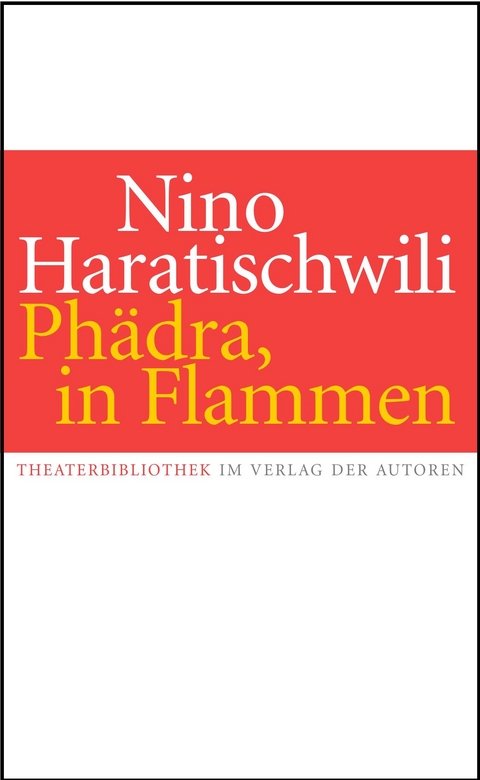 Phädra, in Flammen - Nino Haratischwili