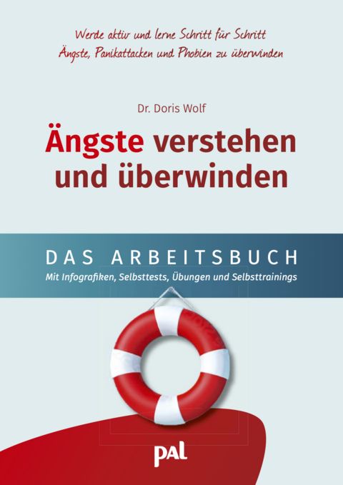 Ängste verstehen und überwinden – das Arbeitsbuch - Doris Wolf