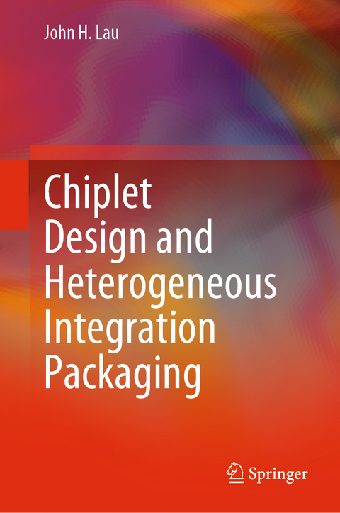 Chiplet Design and Heterogeneous Integration Packaging - John H. Lau