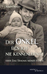 Der Onkel, den ich nie kennenlernte - Ralph Walta