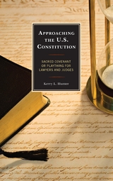 Approaching the U.S. Constitution -  Kerry  L. Hunter