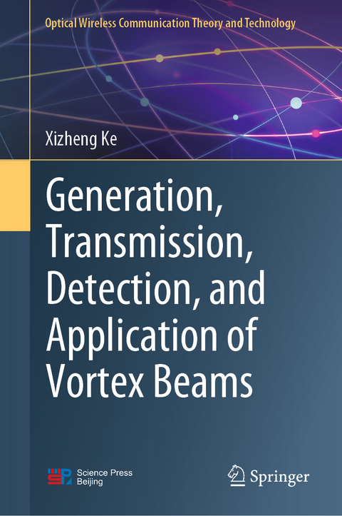 Generation, Transmission, Detection, and Application of Vortex Beams - Xizheng Ke