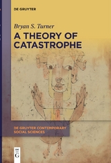 A Theory of Catastrophe - Bryan S. Turner