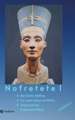 Nofretete / Nefertiti / Echnaton - Shirenaya .