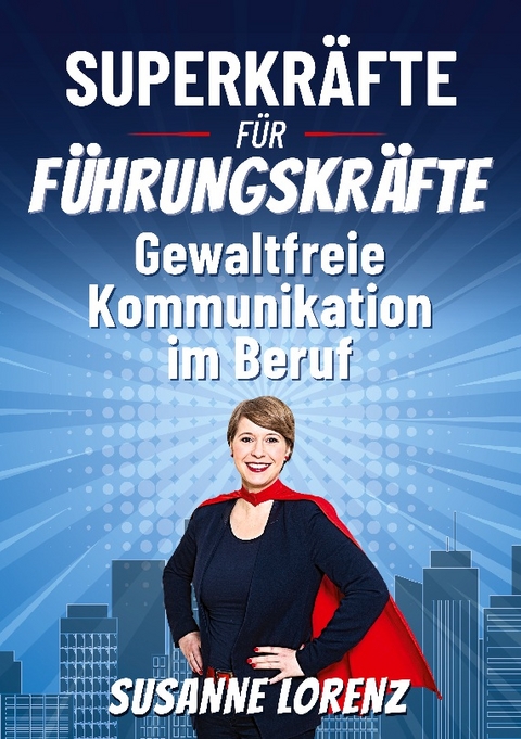 Superkräfte für Führungskräfte - Susanne Lorenz