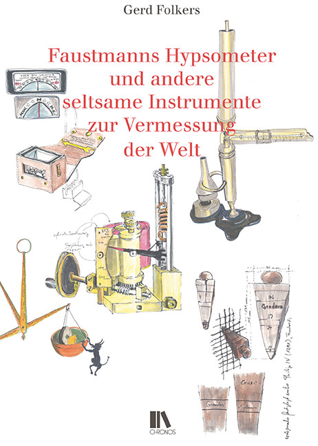 Faustmanns Hypsometer und andere seltsame Instrumente zur Vermessung der Welt - Gerd Folkers