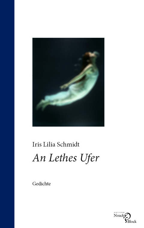 An Lethes Ufer - Iris Lilia Schmidt