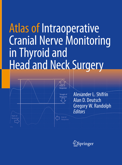 Atlas of Intraoperative Cranial Nerve Monitoring in Thyroid and Head and Neck Surgery - 