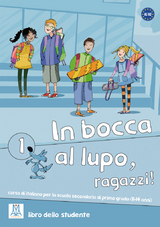 In bocca al lupo, ragazzi! 1 - Caon, Jolanda; Ceccon, Werther; De Gerone, Marilisa; Dordi, Claudia; Piaia, Marco; Primucci, Oriana; Vaccarin, Raffaele