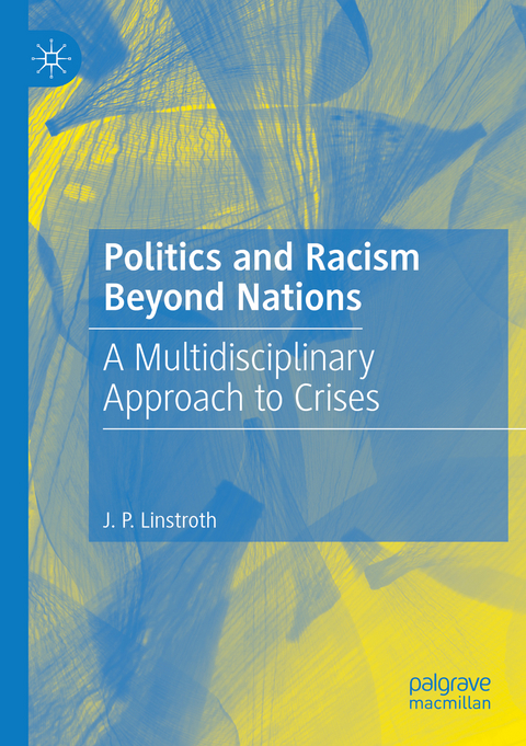 Politics and Racism Beyond Nations - J. P. Linstroth