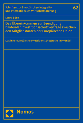 Das Übereinkommen zur Beendigung bilateraler Investitionsschutzverträge zwischen den Mitgliedstaaten der Europäischen Union - Laura Böse