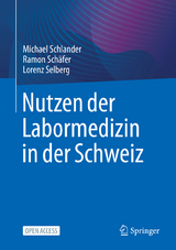 Nutzen der Labormedizin in der Schweiz - Michael Schlander, Ramon Schäfer, Lorenz Selberg