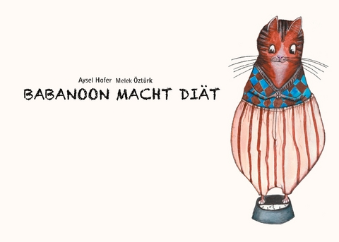 Babanoon macht Diät - Aysel Hofer, Melek Oeztuerk