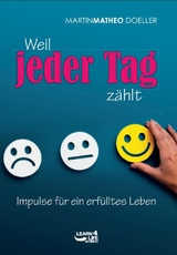 Weil jeder Tag zählt - Martin Matheo Doeller