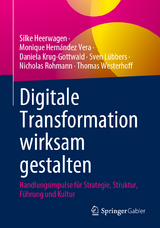 Digitale Transformation wirksam gestalten - Silke Heerwagen, Monique Hernández Vera, Daniela Krug-Gottwald