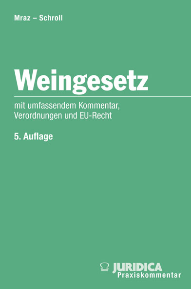 Weingesetz 5.Auflage - Hannes Mraz, Hans Valentin Schroll, Rudolf Schmid