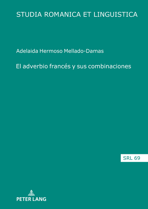 El adverbio francés y sus combinaciones - Adelaida Hermoso Mellado-Damas