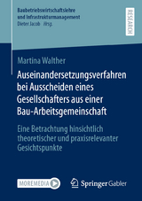 Auseinandersetzungsverfahren bei Ausscheiden eines Gesellschafters aus einer Bau-Arbeitsgemeinschaft - Martina Walther
