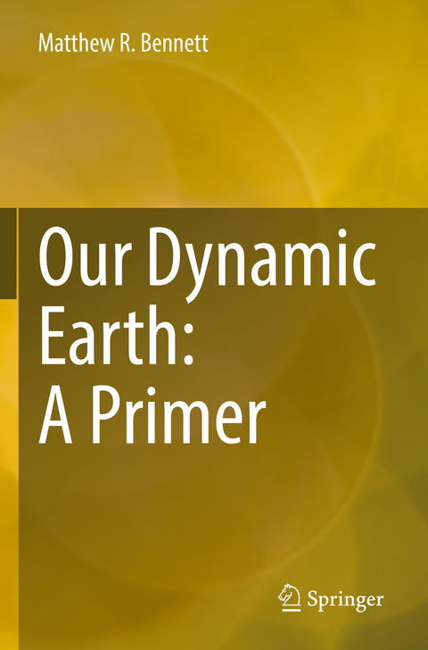 Our Dynamic Earth: A Primer - Matthew R. Bennett