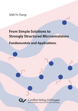 From Simple Solutions to Strongly Structured Microemulsions - Shih-Yu Tseng