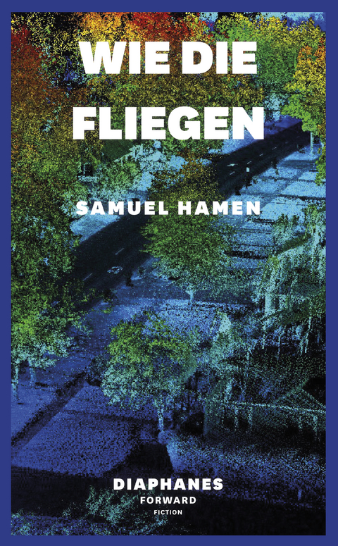 Wie die Fliegen - Samuel Hamen