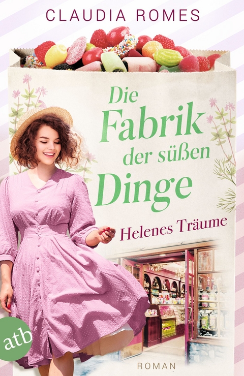 Die Fabrik der süßen Dinge – Helenes Träume - Claudia Romes